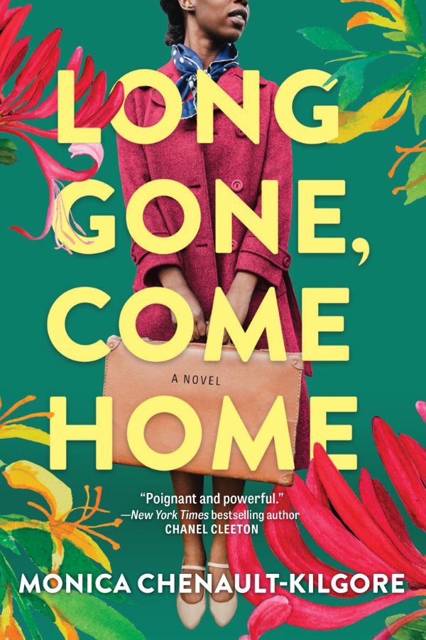 Long Gone, Come Home – Monica Chenault-Kilgore