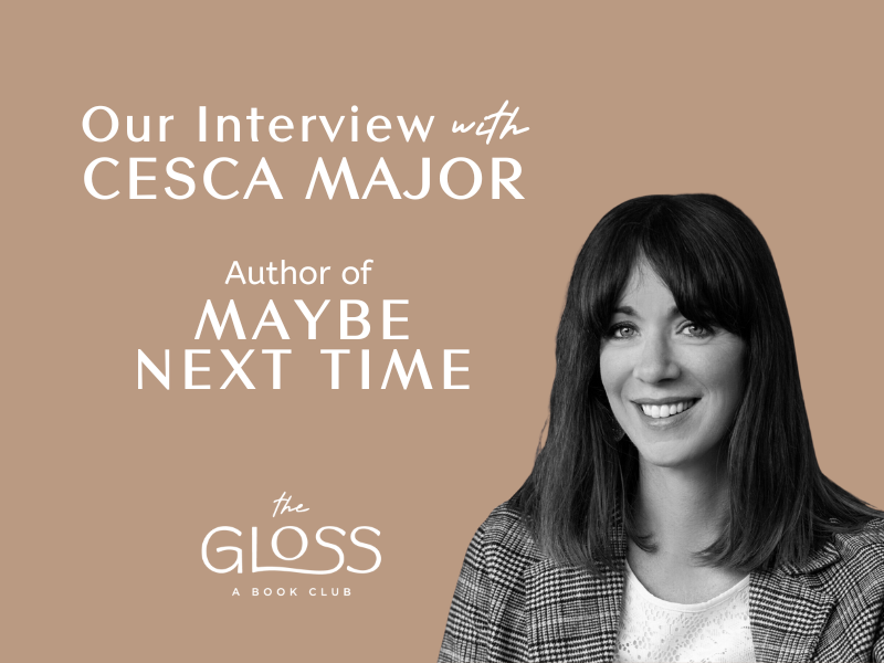 Interview with Cesca Major - The Gloss